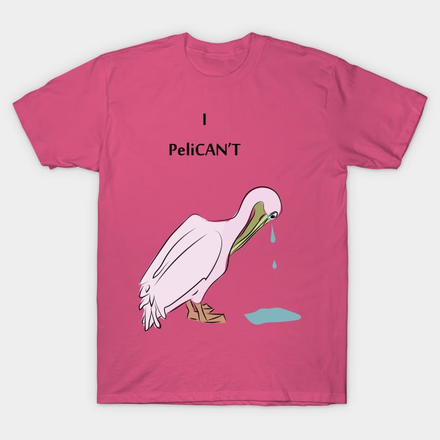 I PeliCAN'T T-Shirt by vixfx